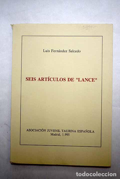 Libri di seconda mano: Seis art&iacute;culos de Lance .- Fern&aacute;ndez Salcedo, Luis