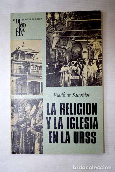 Libri di seconda mano: La religi&oacute;n y la iglesia en la URSS.- Kuroedov, Vladimir Alekseevich