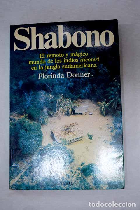 Libri di seconda mano: Shabono: El remoto y m&aacute;gico mundo de los indios iticoteri en la jungla sudamericana