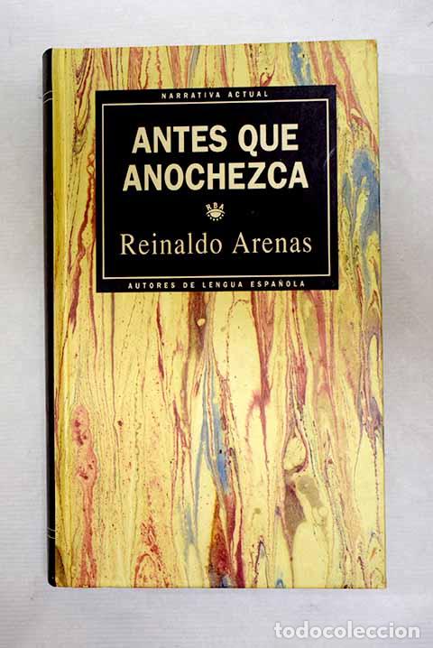 Libri di seconda mano: Antes que anochezca: Arenas, Reinaldo.- Arenas, Reinaldo