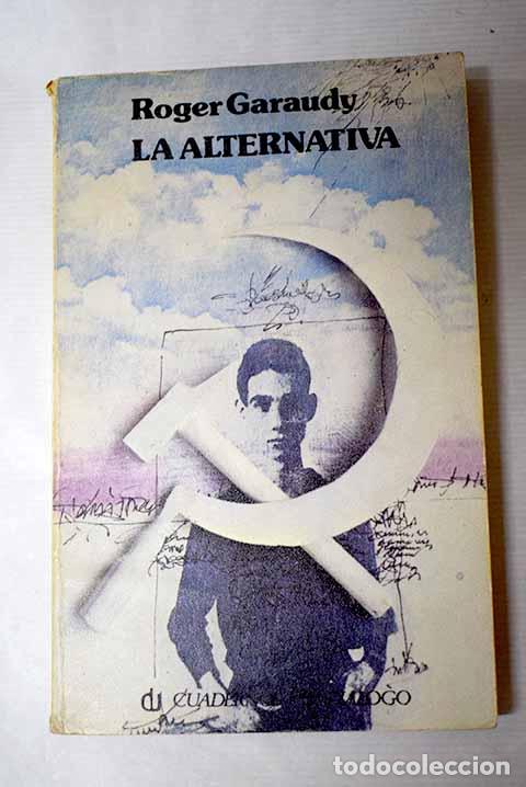Livres: La alternativa: Garaudy, Roger.- Garaudy, Roger