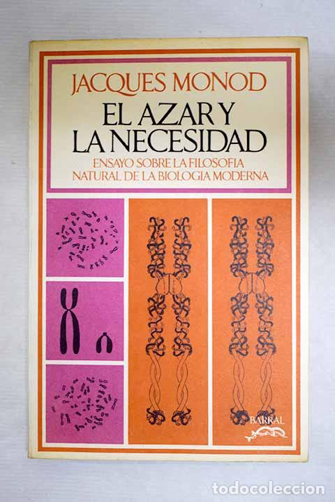Livres: El azar y la necesidad: Ensayo sobre la filosof&iacute;a natural de la biolog&iacute;a moderna.- Monod, Jacques