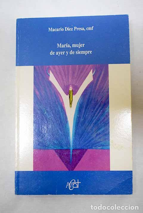 Livres: Mar&iacute;a, mujer de ayer y de siempre.- D&iacute;ez Presa, M.