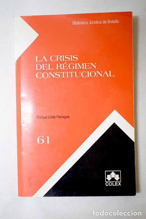 Livres: La crisis del r&eacute;gimen constitucional.- Linde Paniagua, Enrique