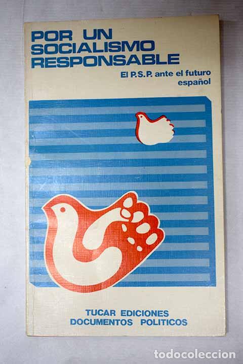 Livres: Por un socialismo responsable: (el Partido Socialista Popular ante el futuro espa&ntilde;ol)