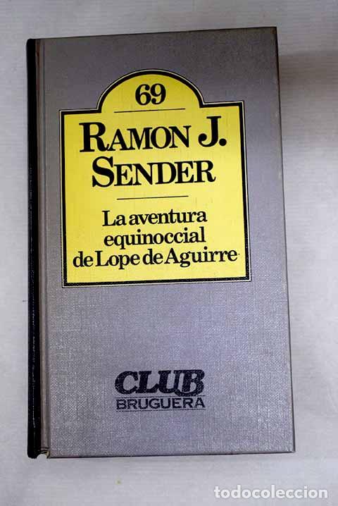 Livres: La aventura equinoccial de Lope de Aguirre.- Sender, Ram&oacute;n J.