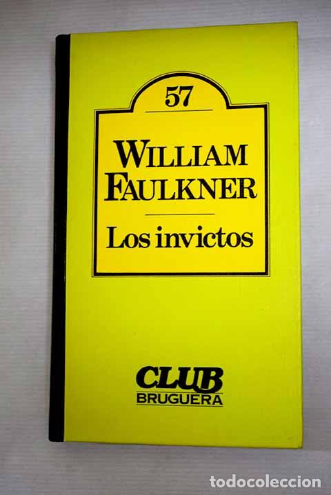 Livres: Los invictos: Faulkner, William.- Faulkner, William