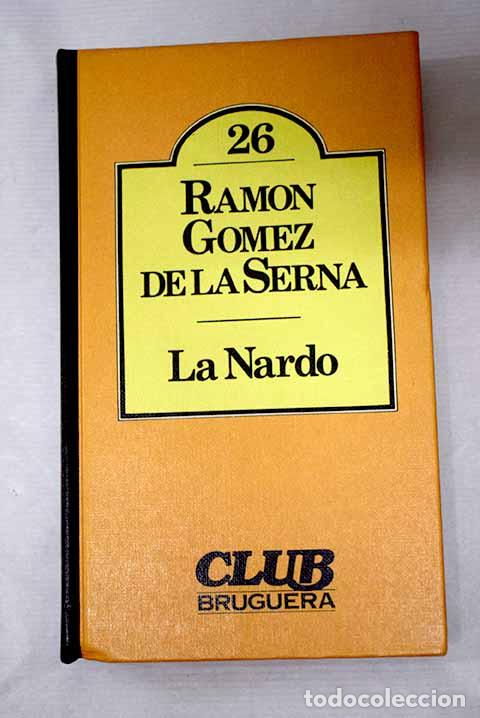 Livres: La Nardo: G&oacute;mez de la Serna, Ram&oacute;n.- G&oacute;mez de la Serna, Ram&oacute;n