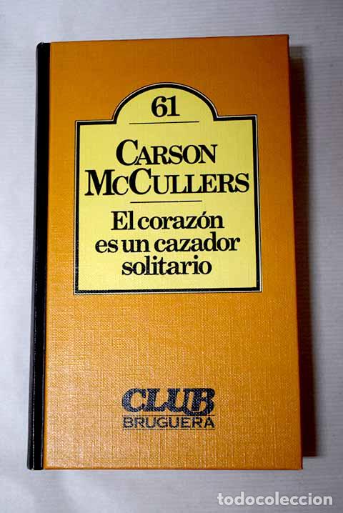 Livres: El coraz&oacute;n es un cazador solitario.- McCullers, Carson