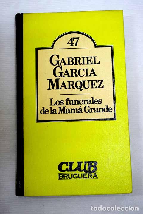 Livres: Los funerales de la Mam&aacute; Grande.- Garc&iacute;a M&aacute;rquez, Gabriel
