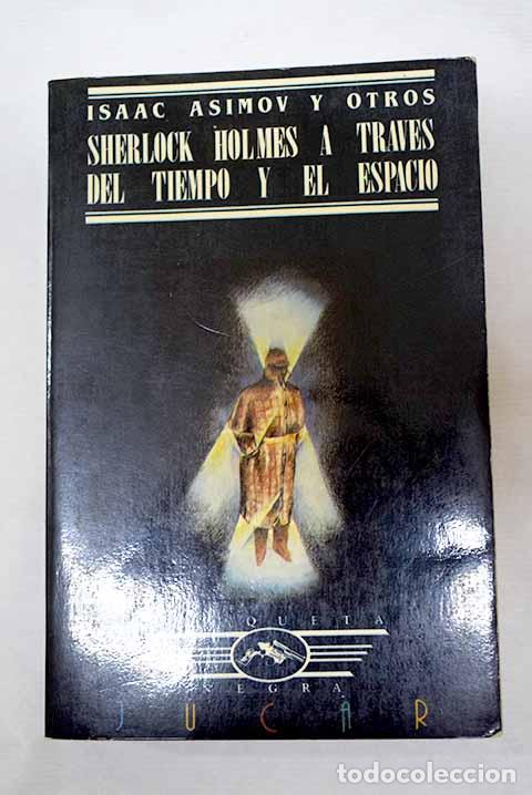 Livres: Sherlock Holmes a trav&eacute;s del tiempo y el espacio.- Asimov, Isaac