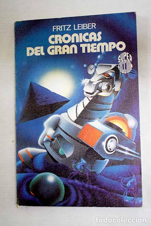 Libros: Cr&oacute;nicas del Gran Tiempo.- Leiber, Fritz