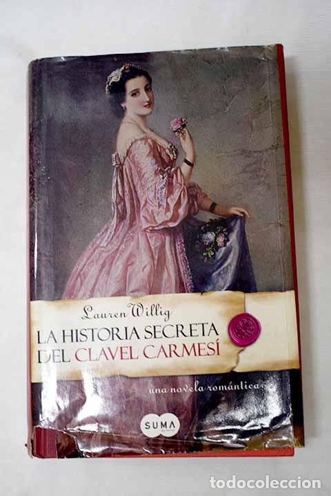 B&uuml;cher: La historia secreta del Clavel Carmes&iacute;.- Willig, Lauren