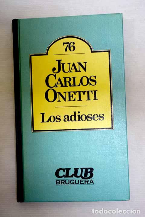 B&uuml;cher: Los adioses: Onetti, Juan Carlos.- Onetti, Juan Carlos