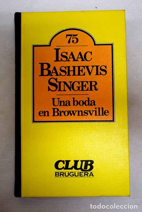 B&uuml;cher: Una boda en Brownsville.- Singer, Isaac Bashevis
