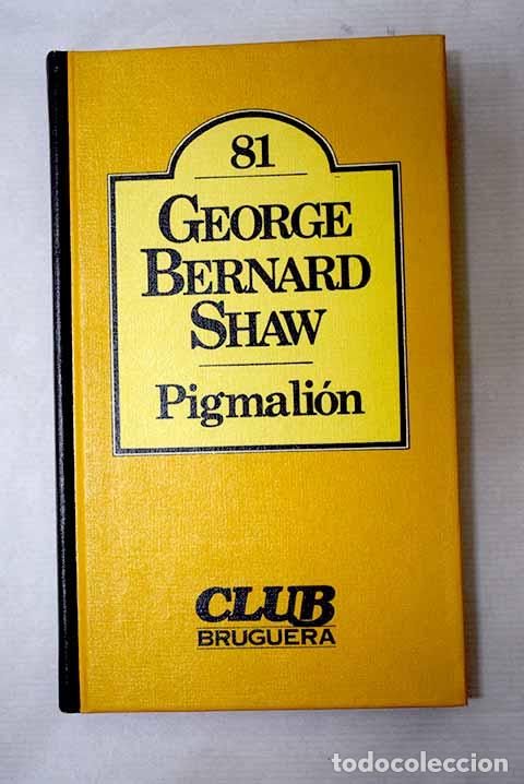 B&uuml;cher: Pigmali&oacute;n: Shaw, George Bernard.- Shaw, George Bernard