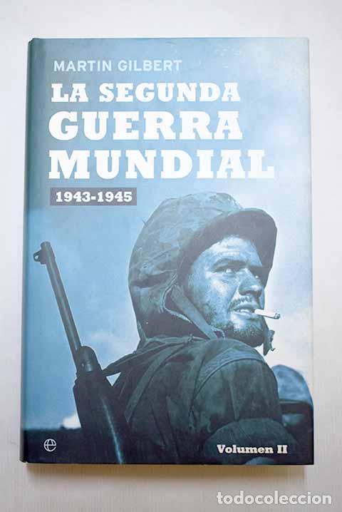 Libros: La Segunda Guerra Mundial, tomo II.- Gilbert, Martin