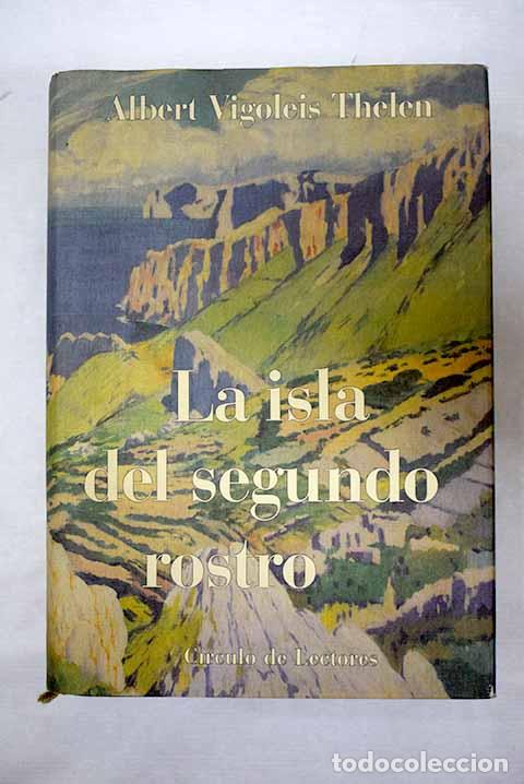 Libros: La isla del segundo rostro: de las memorias aplicadas de Vigoleis.- Thelen, Albert Vigoleis