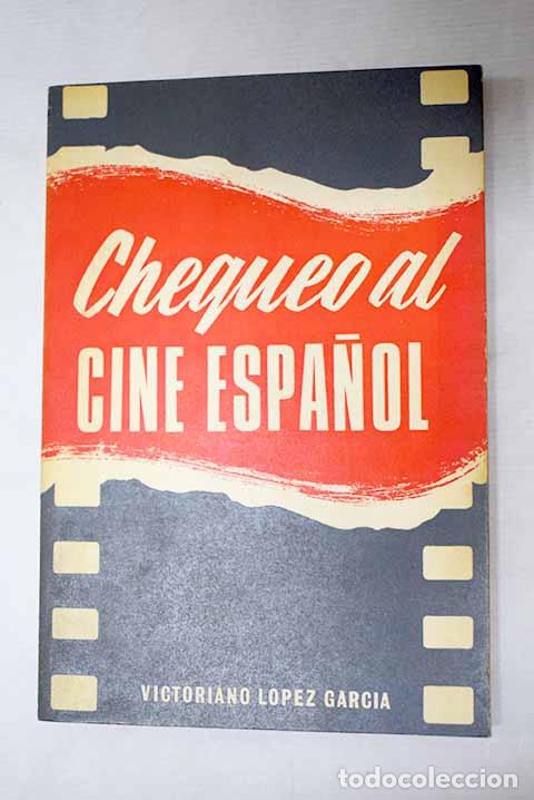 Libros: Chequeo al cine espa&ntilde;ol.- L&oacute;pez Garc&iacute;a, Victoriano
