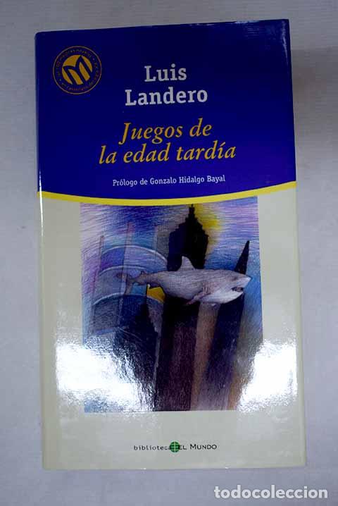 Libros: Juegos de la edad tard&iacute;a.- Landero, Luis