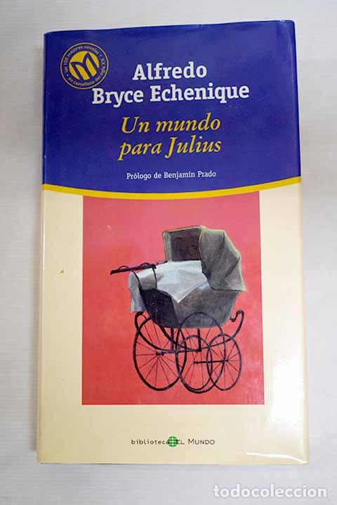 Libros: Un mundo para Julius.- Bryce Echenique, Alfredo
