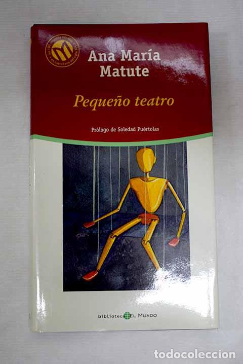 Libros: Peque&ntilde;o teatro: Matute, Ana Mar&iacute;a.- Matute, Ana Mar&iacute;a