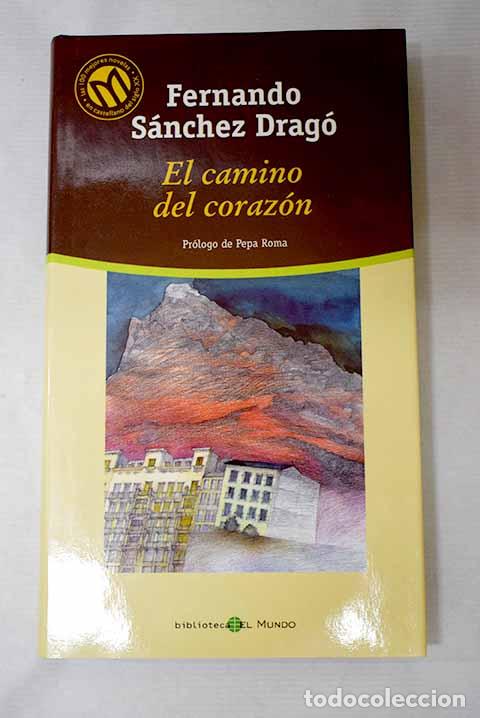 B&uuml;cher: El camino del coraz&oacute;n.- S&aacute;nchez Drag&oacute;, Fernando