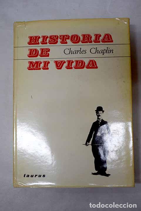B&uuml;cher: Historia de mi vida: (My autobography).- Chaplin, Charlie