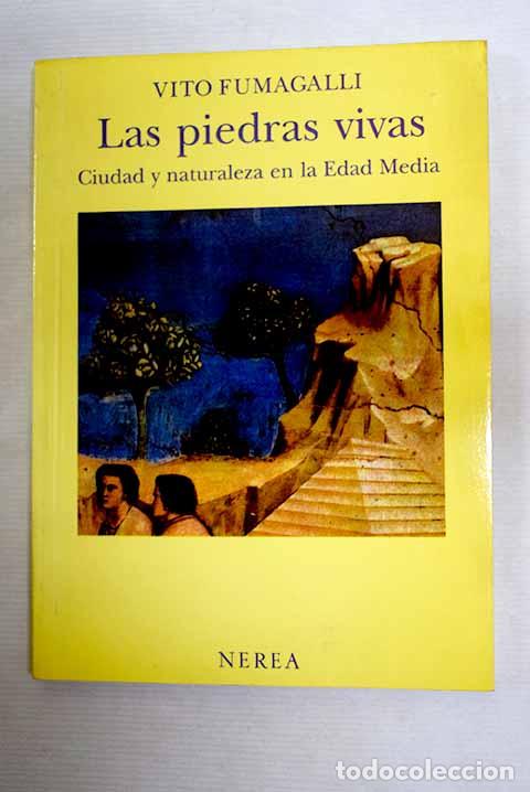 Livros em segunda m&atilde;o: Las piedras vivas: ciudad y naturaleza en la Edad Media.- Fumagalli, Vito