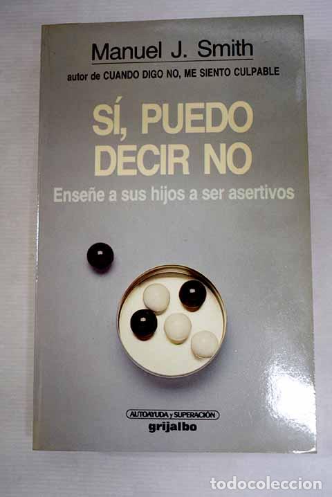 Libros: S&iacute;, puedo decir no: ense&ntilde;e a sus hijos a ser asertivos.- Smith, Manuel J.