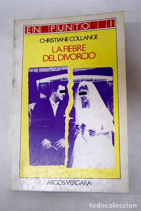 Libros: La fiebre del divorcio.- Collange, Christiane