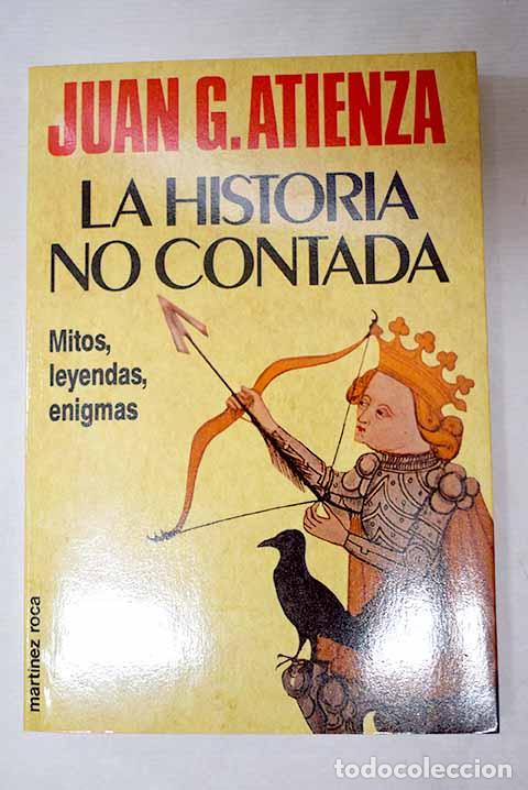 Libros: La historia no contada.- Atienza, Juan