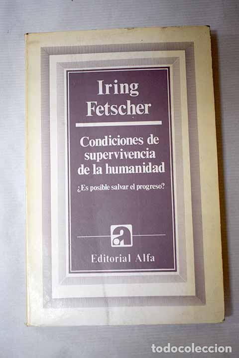 Libros: Condiciones de supervivencia de la humanidad.- Fetscher, Iring