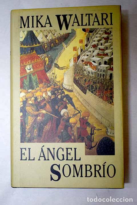 Libros: El &aacute;ngel sombr&iacute;o: el sitio de Constantinopla.- Waltari, Mika