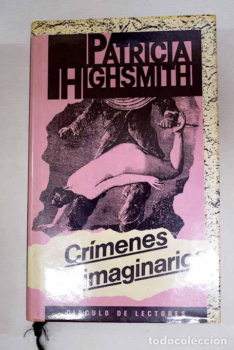 Libros: Cr&iacute;menes imaginarios.- Highsmith, Patricia