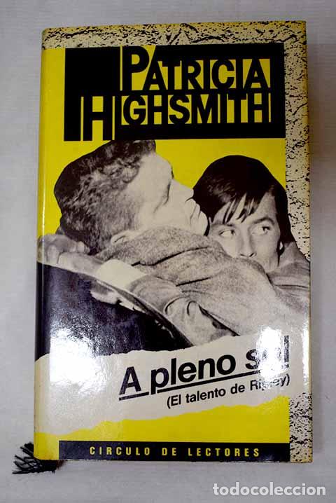 Libros: A pleno sol: (El talento de Ripley).- Highsmith, Patricia