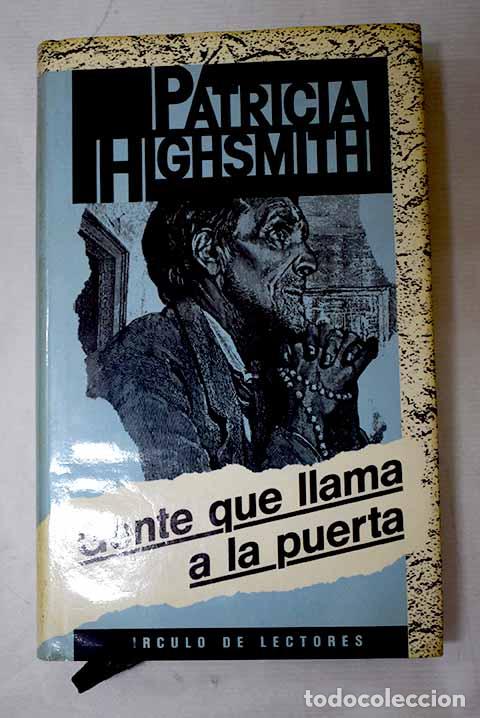 Libros: Gente que llama a la puerta.- Highsmith, Patricia