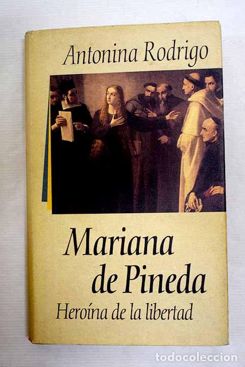 Libros: Mariana de Pineda: hero&iacute;na de la libertad.- Rodrigo, Antonina