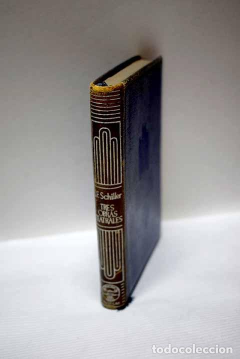Libros: Mar&iacute;a Estuardo ; La doncella de Orleans ; Guillermo Tell.- Schiller, Friedrich