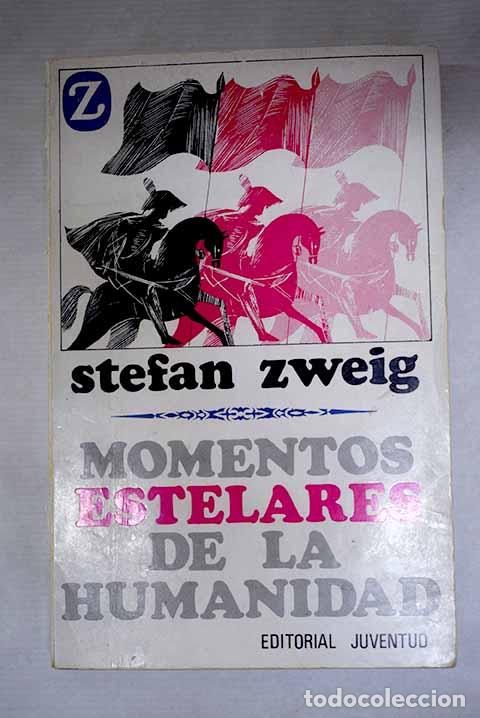 Libros: Momentos estelares de la humanidad: doce miniaturas hist&oacute;ricas.- Zweig, Stefan