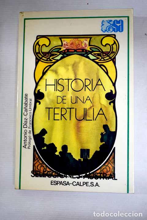 Libros: Historia de una tertulia.- D&iacute;az Ca&ntilde;abate, Antonio