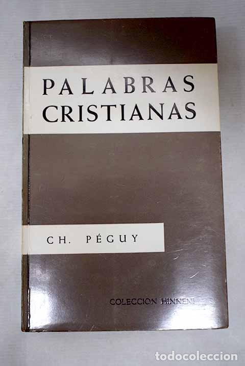 Libros: Palabras cristianas: P&eacute;guy, Charles.- P&eacute;guy, Charles