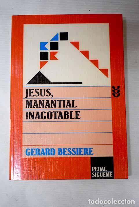 Libros: Jes&uacute;s, manantial inagotable.- Bessiere, G&eacute;rard