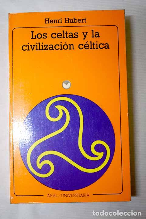 Livres: Los celtas y la civilizaci&oacute;n c&eacute;ltica.- Hubert, Henri