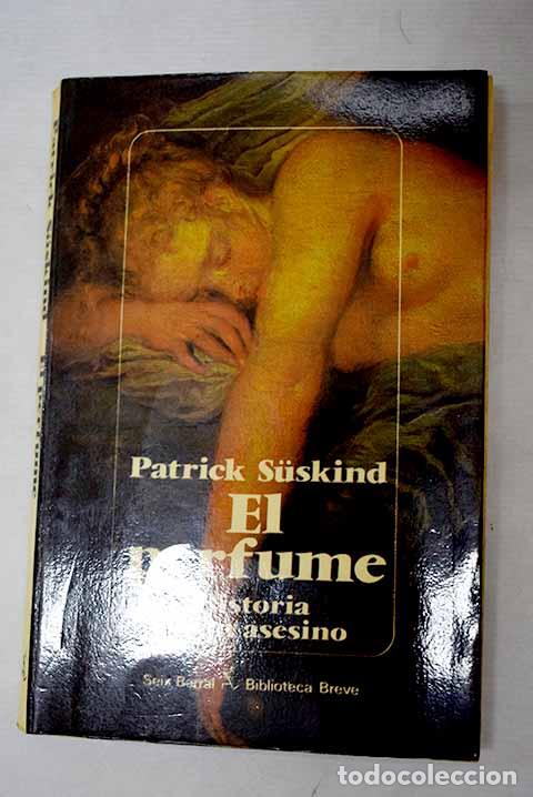 Livres: El perfume: historia de un asesino.- Suskind, Patrick