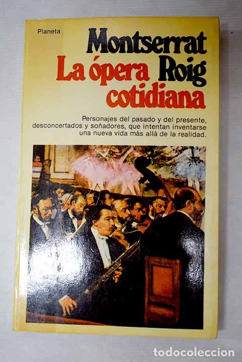 Livres: La &oacute;pera cotidiana: Roig, Montserrat.- Roig, Montserrat