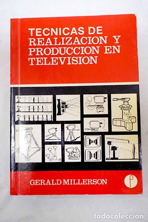 Libros: T&eacute;cnicas de realizaci&oacute;n y producci&oacute;n en televisi&oacute;n.- Millerson, Gerald