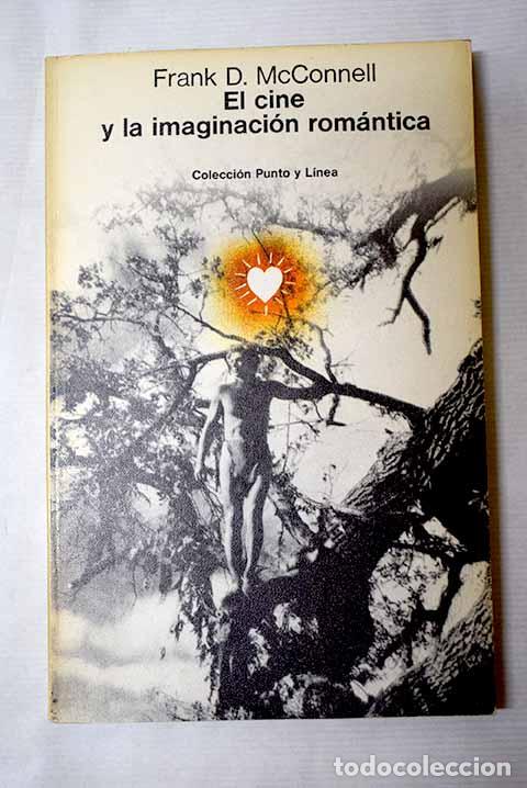 Libros: El cine y la imaginaci&oacute;n rom&aacute;ntica.- Mac Connell, Frank D.