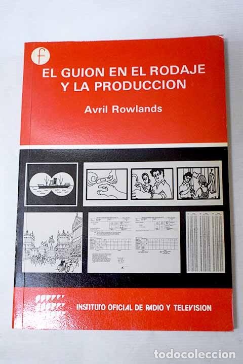books: El gui&oacute;n en el rodaje y la producci&oacute;n.- Rowlands, Avril