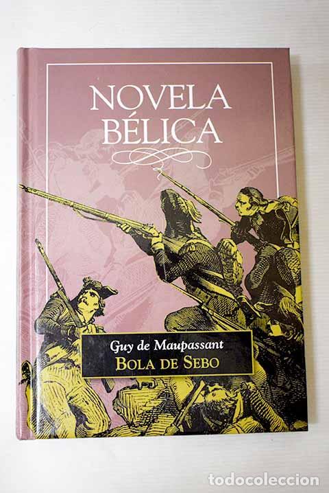 Libros: Bola de sebo y otras narraciones de guerra.- Maupassant, Guy de